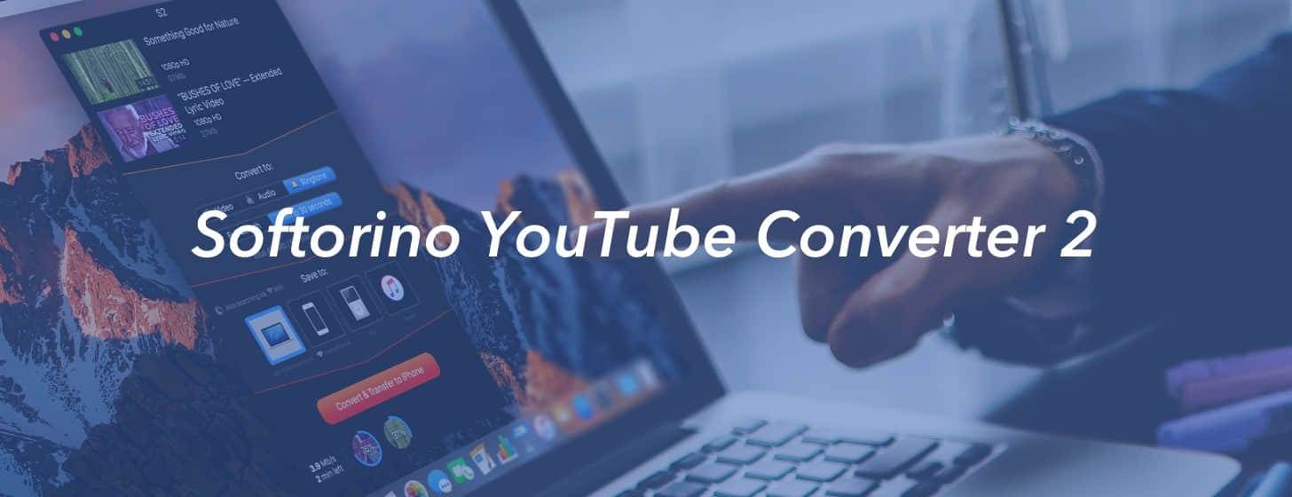 Softorino YouTube Converter 2：終極多媒體格式轉(zhuǎn)換器