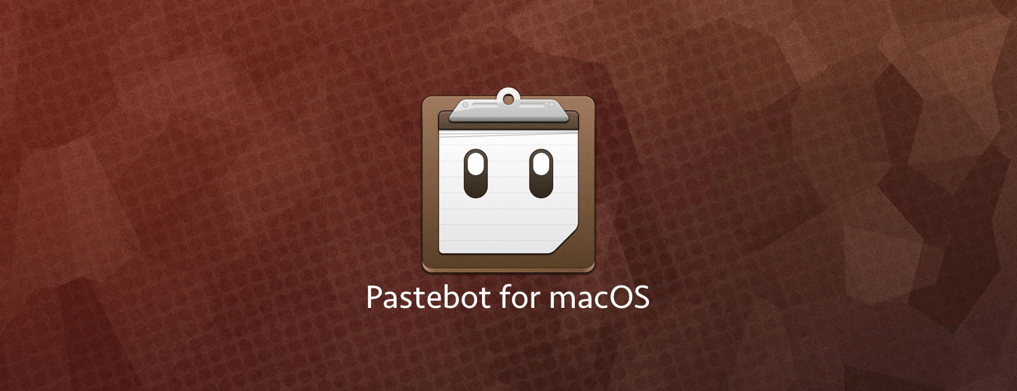 Pastebot for macOS：傳奇剪貼板管理利器復(fù)活